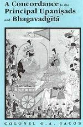 A Concordance to the Principal Upanisads and Bhagavadgita