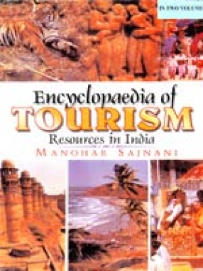 Encyclopaedia of Tourism: Resources in India (In 2 Volumes)