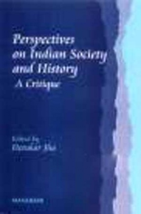 Perspectives on Indian Society and History A Critique