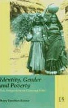 Identity, Gender and Poverty: New Perspectives on Caste and Tribe