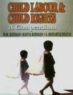 Child Labour and Child Rights : A Compendium