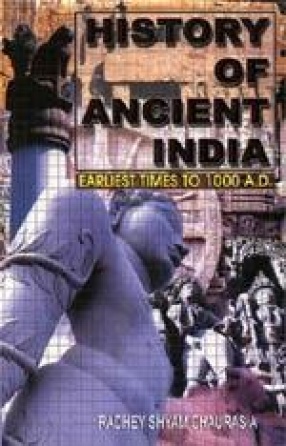 History of Ancient India : Earliest Times to 1000 A.D.