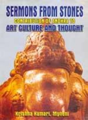 Sermons From Stones: Contribution of Andhras to Art, Culture and Thought