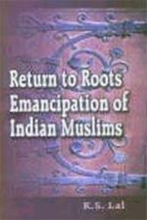 Return to Roots : Emancipation of Indian Muslims