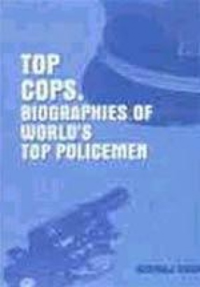 Top Cops : Biographies of World's Top Policemen (In 3 Volumes)