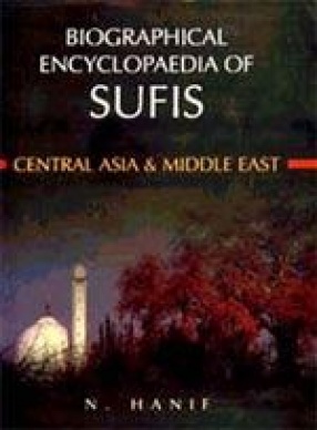 Biographical Encyclopaedia of Sufis: Central Asia and Middle East