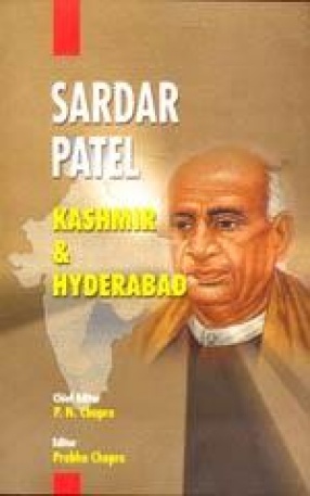 Thematic Volumes on Sardar Vallabhbhai Patel: Kashmir and Hyderabad