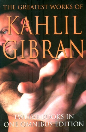 The Greatest Works of Kahlil Gibran