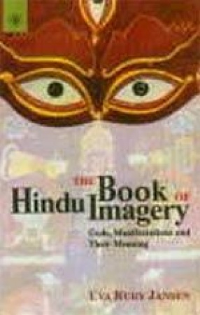 The Book of Hindu Imagery: Gods, Manifestations and their Meaning