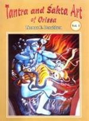 Tantra and Sakta Art of Orissa (In 3 Volumes)