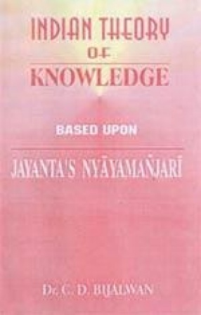 Indian Theory of Knowledge Based Upon Jayanta's Nyayamanjari