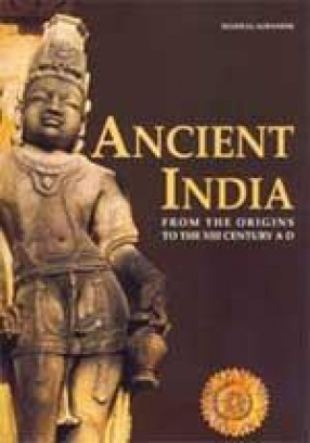 Ancient India: From the Origins to the XIII Century AD