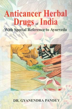 Anticancer Herbal Drugs of India: With Special Reference to Ayurveda