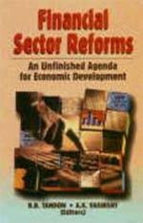 Financial Sector Reforms: An Unfinished Agenda for Economic Development