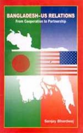 Bangladesh-US Relations: From Cooperation to Partnership