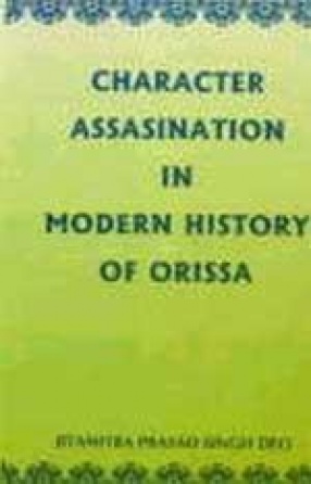 Character Assasination in Modern History of Orissa