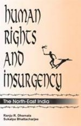 Human Rights and Insurgency: The North-East India