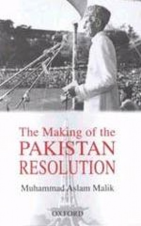 The Making of the Pakistan Resolution
