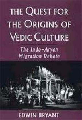 The Quest for the Origins of Vedic Culture: The Indo-Aryan Migration Debate