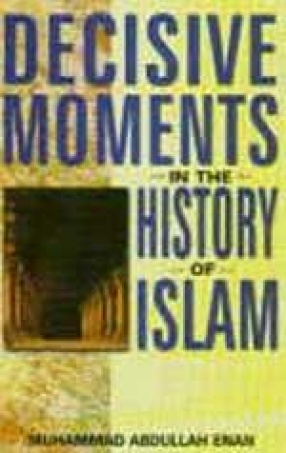 Decisive Moments in the History of Islam