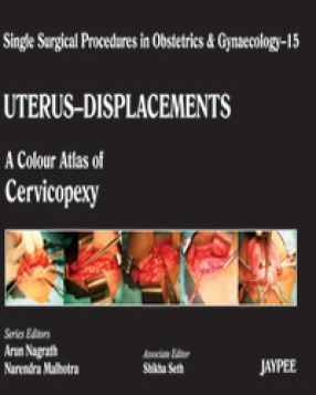 Single Surgical Procedures in Obstetrics and Gynaecology-15: A Colour Atlas of Cervicopexy