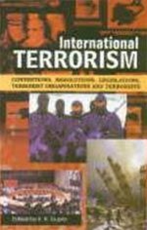 International Terrorism: Conventions, Resolutions, Legislations, Terrorist Organisations and Terrorists (In 2 Vols.)