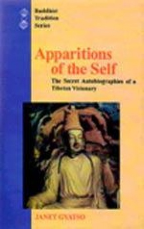 Apparitions of the Self: The Secret Autobiographies of a Tibetan Visionary