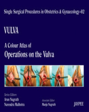 Single Surgical Procedures in Obstetrics and Gynaecology–02: VULVA-A Colour Atlas of Operations on the Vulva 