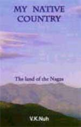 My Native Country: The Land of the Nagas