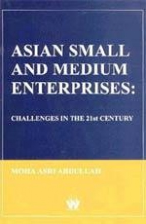Asian Small and Medium Enterprises: Challenges in the 21 Century