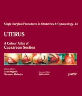 Single Surgical Procedures in Obstetrics and Gynaecology–14: A Colour Atlas of Caesarean Section 