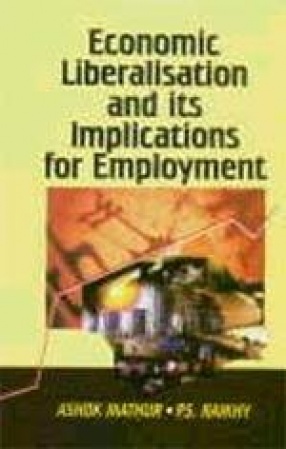 Economic Liberalisation and Its Implications for Employment