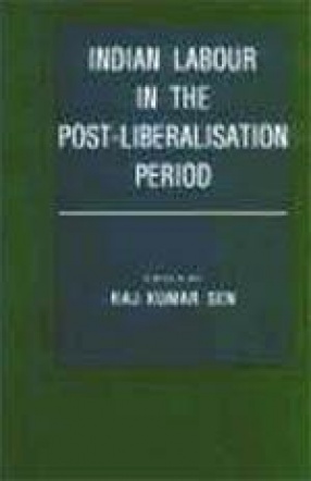 Indian Labour in the Post-Liberalisation Period