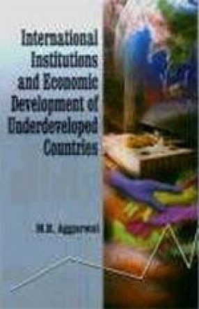 International Institutions and Economic Development of Underdeveloped Countries