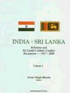 India-Sri Lanka: Relations and Sri Lanka's Ethnic Conflict Documents-1947-2000 (In 5 Volumes)