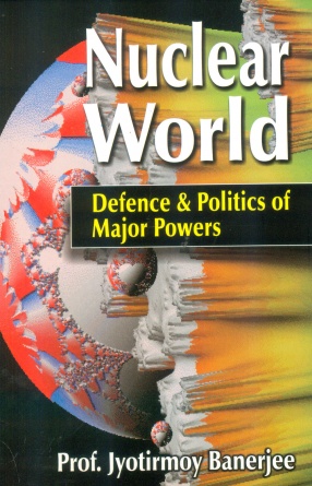 Nuclear World: Defence and Politics of Major Power