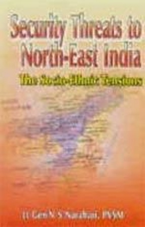 Security Threats to North-East India: The Socio-Ethnic Tensions