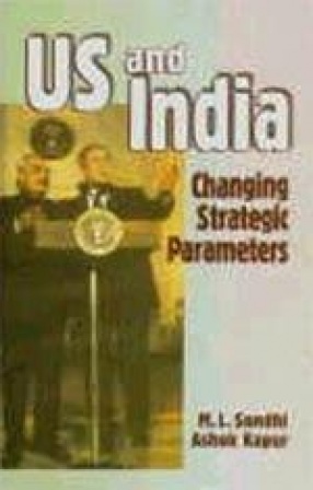 US and India: Changing Strategic Parameters