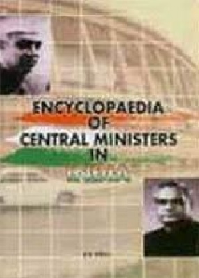 Encyclopaedia of Central Ministers in India