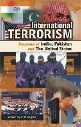 International Terrorism: Response of India, Pakistan and The United States (Vol. V)