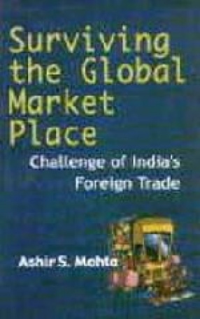 Surviving the Global Market Place: Challenge of India's Foreign Trade