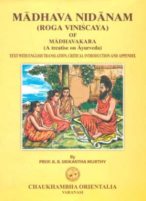 Madhava Nidanam (Roga Viniscaya) of Madhavakara: A Treatise on Ayurveda