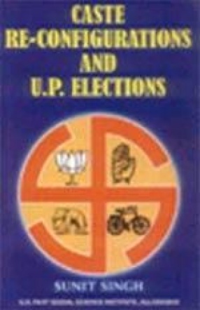 Caste Re-Configurations and U.P. Elections