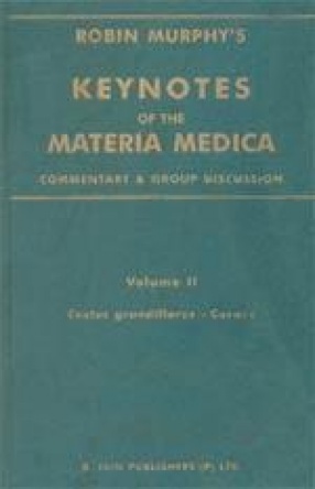 Keynotes of the Materia Medica: Commentary & Group Discussion (Volume II: Cactus grandiflorus to Curare)