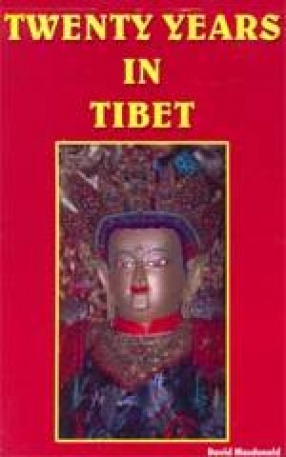 Twenty Years in Tibet: Intimate and Personal Experiences of the Closed Land Among All Classes of Its People From the Highest to the Lowest