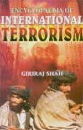 Encyclopaedia of International Terrorism (In 4 Volumes)