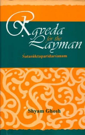 Rgveda for the Layman: Satasuktaparidarsanam