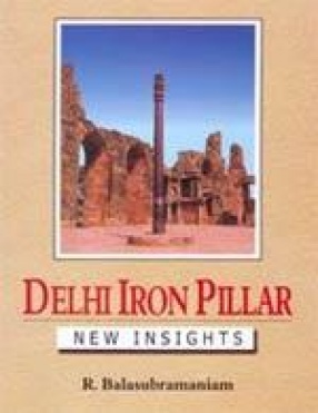 Delhi Iron Pillar: New Insights