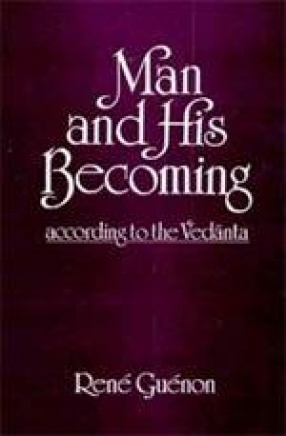 Man and His Becomings: According to the Vedants