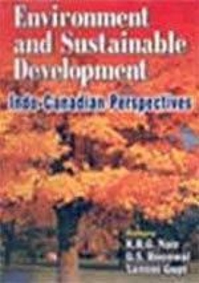 Environment and Sustainable Development: Indo-Canadian Perspectives